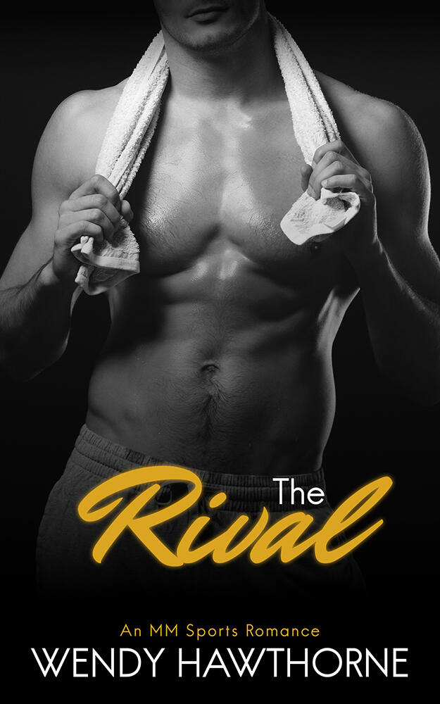 Cover for "The Rival" by Wendy Hawthorne. Cover features a shirtless man holding a towel around his neck with a small smirk. Cover image is in black and white with a yellow complementary color.