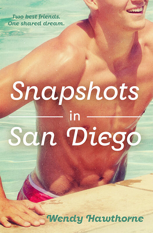 Snapshots in San Diego Cover of Snapshots in San Diego by Wendy Hawthorne. Features a man cresting from the water with the title text overlaid above him. Tagline text reads: Two Best Friends, One Shared Dream.